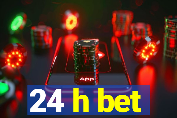 24 h bet